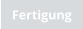 Fertigung